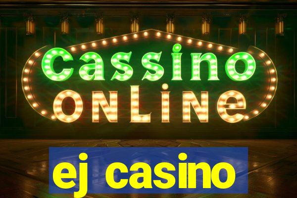 ej casino